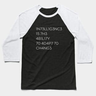 Intelligence Is The Ability To Adapt To Change Funny (White) Baseball T-Shirt